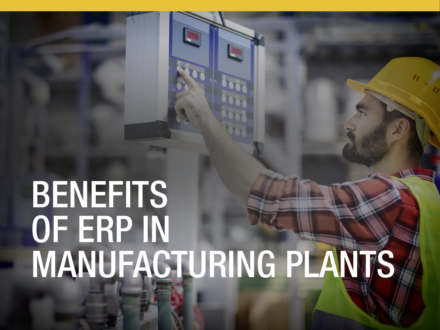 Benefits of ERP in Manufacturing Plants
